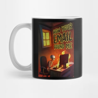 How Your Email Found Me Mug